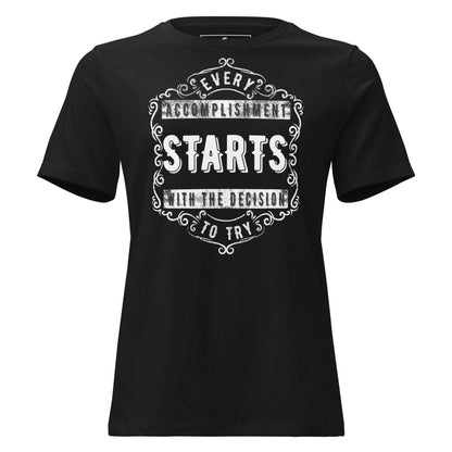 Accomplishment with the Decision Black Motivational Women’s T-Shirt