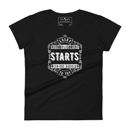 Accomplishment with the Decision Women’s Motivational Black T-Shirt