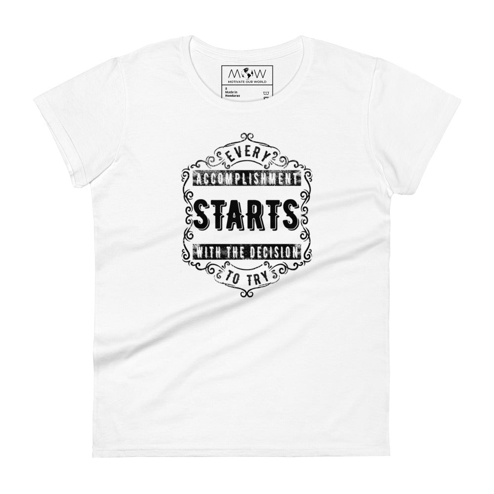 Accomplishment with the Decision Women’s Motivational White T-Shirt