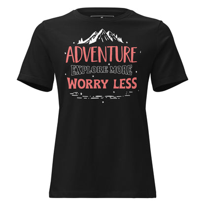Adventure Explore More Worry Less Black Motivational Women’s T-Shirt