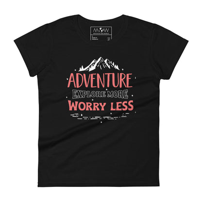Adventure Explore More Worry Less Women’s Motivation Black T-Shirt