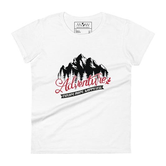Adventure Explore More Worry Less Women’s Motivational White T-Shirt