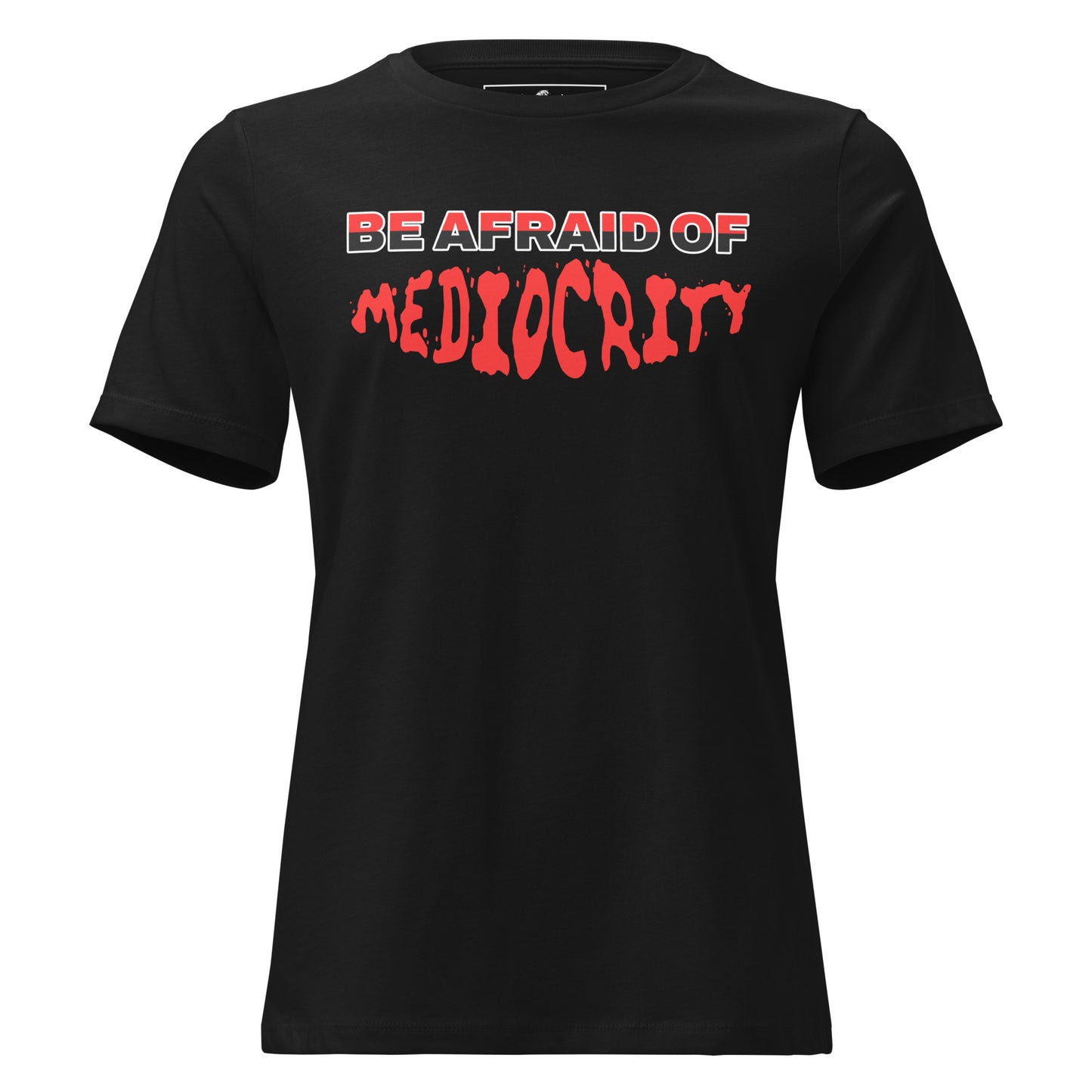 Afraid of Mediocrity Black Motivational Women’s T-Shirt