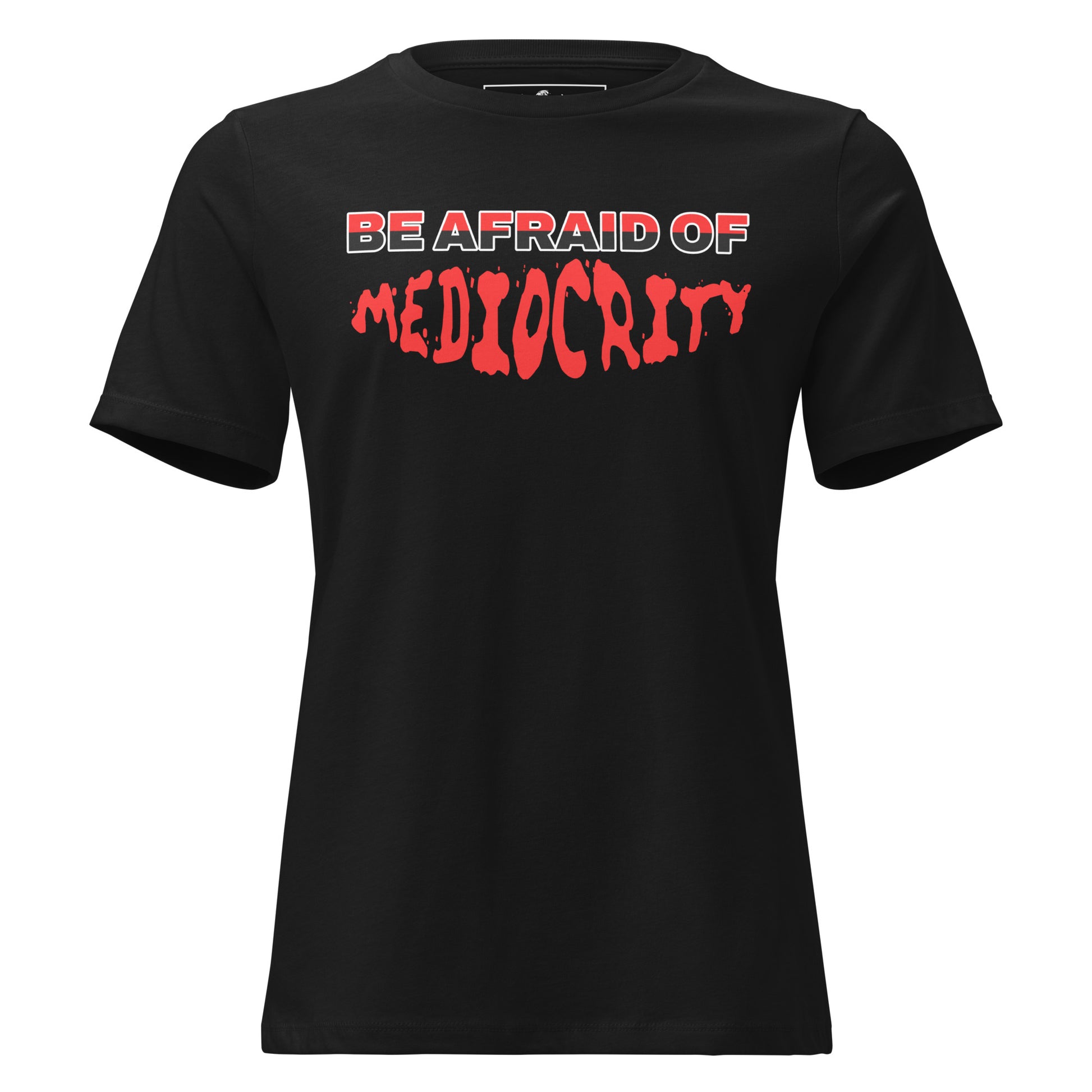 Afraid of Mediocrity Black Motivational Women’s T-Shirt