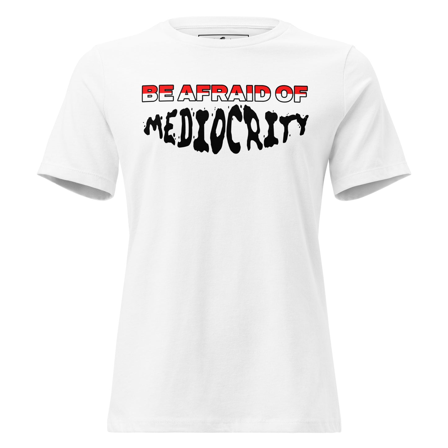 Afraid of Mediocrity White Motivational Women’s T-Shirt
