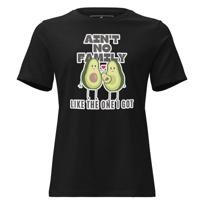 Ain’t No Family Like the One I Got – Avocado Edition Black Motivational Women’s T-Shirt