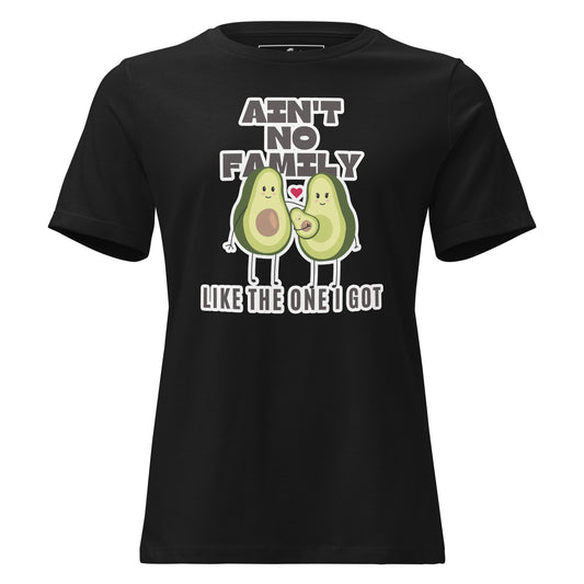 Ain’t No Family Like the One I Got – Avocado Edition Black Motivational Women’s T-Shirt