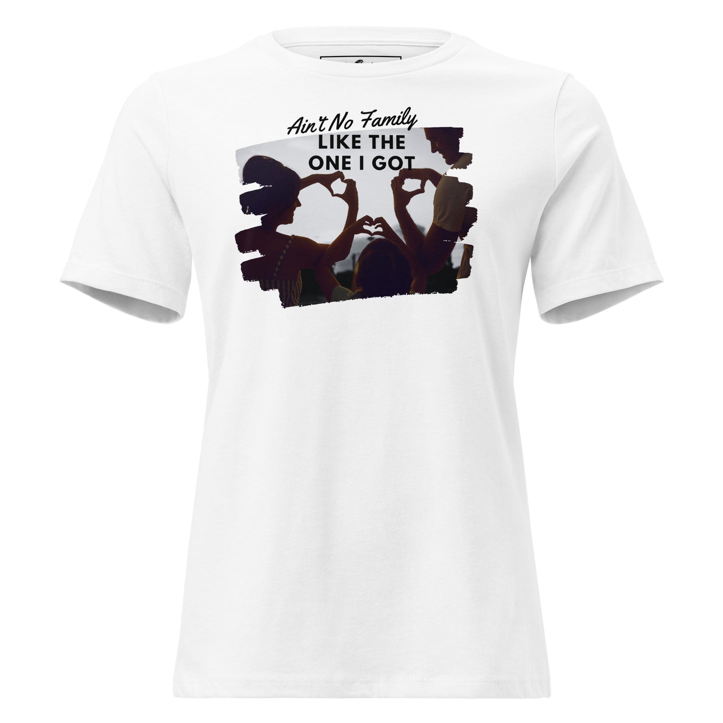 Ain’t No Family Like the One I Got – Heart Hands Edition White Motivational Women’s T-Shirt