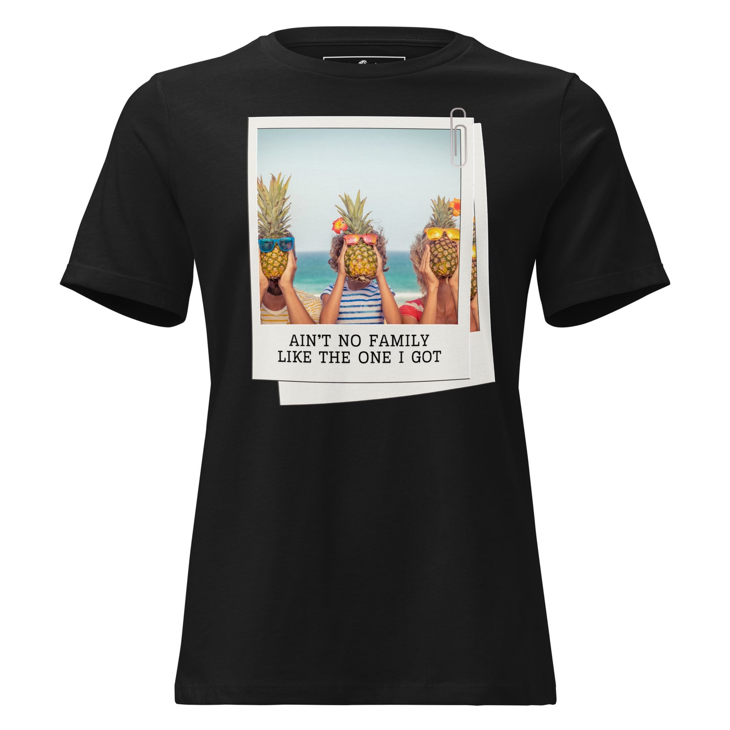 Ain’t No Family Like the One I Got – Pineapple Edition Black Motivational Women’s T-Shirt