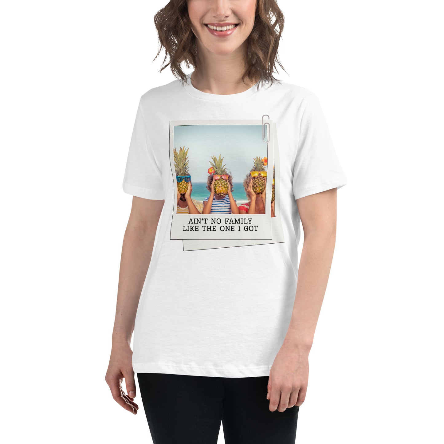 Ain’t No Family Like the One I Got – Pineapple Edition White Motivational Women’s T-Shirt Lifestyle