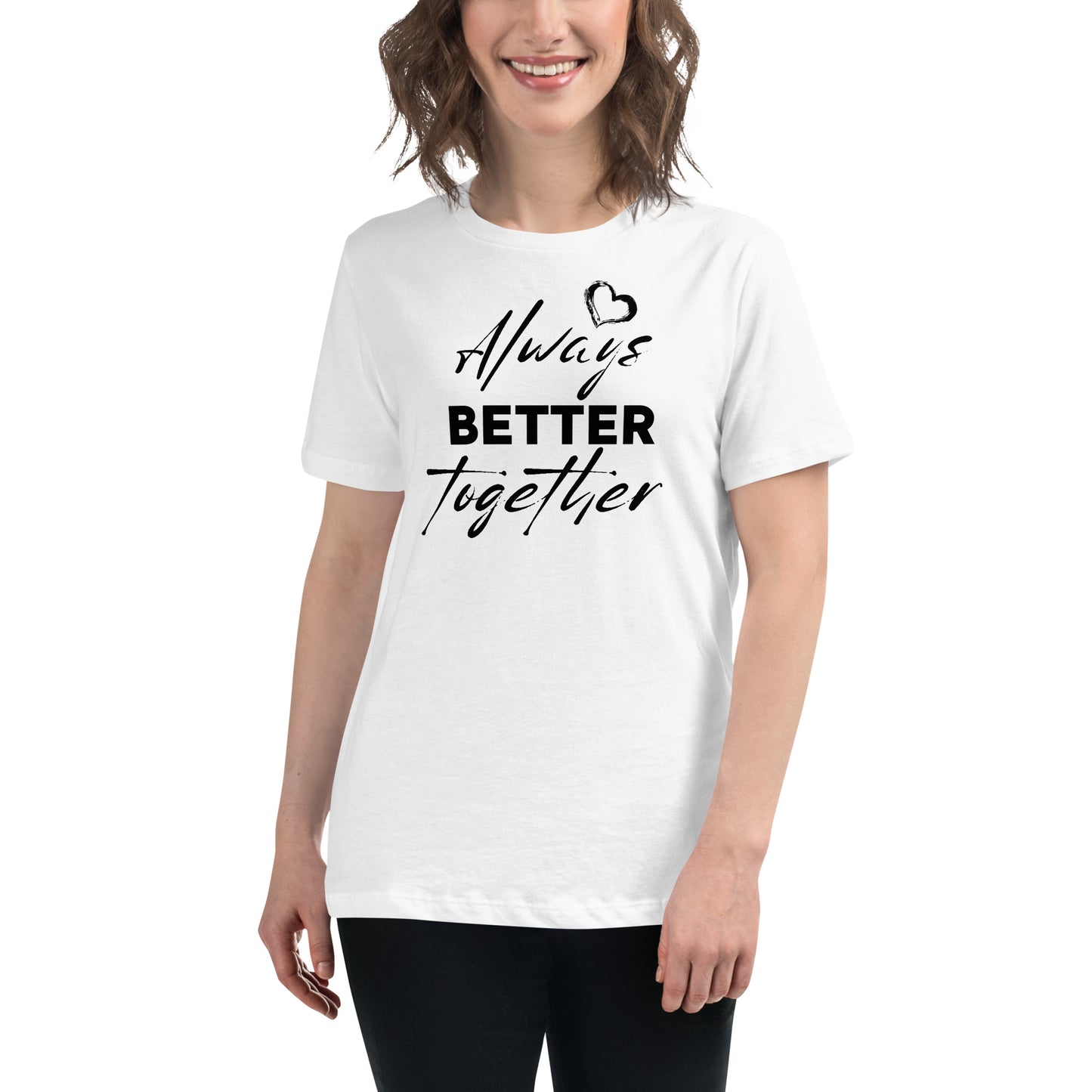 Always Better Together - White Motivational Women’s T-Shirt Lifestyle