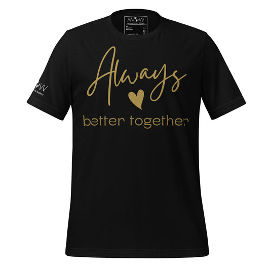 Always Better Together – Gold Script Black Motivational Men's T-Shirt