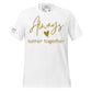 Always Better Together – Gold Script White Motivational Men's T-Shirt