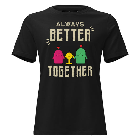 Always Better Together – Happy Hearts Edition Black Motivational Women’s T-Shirt