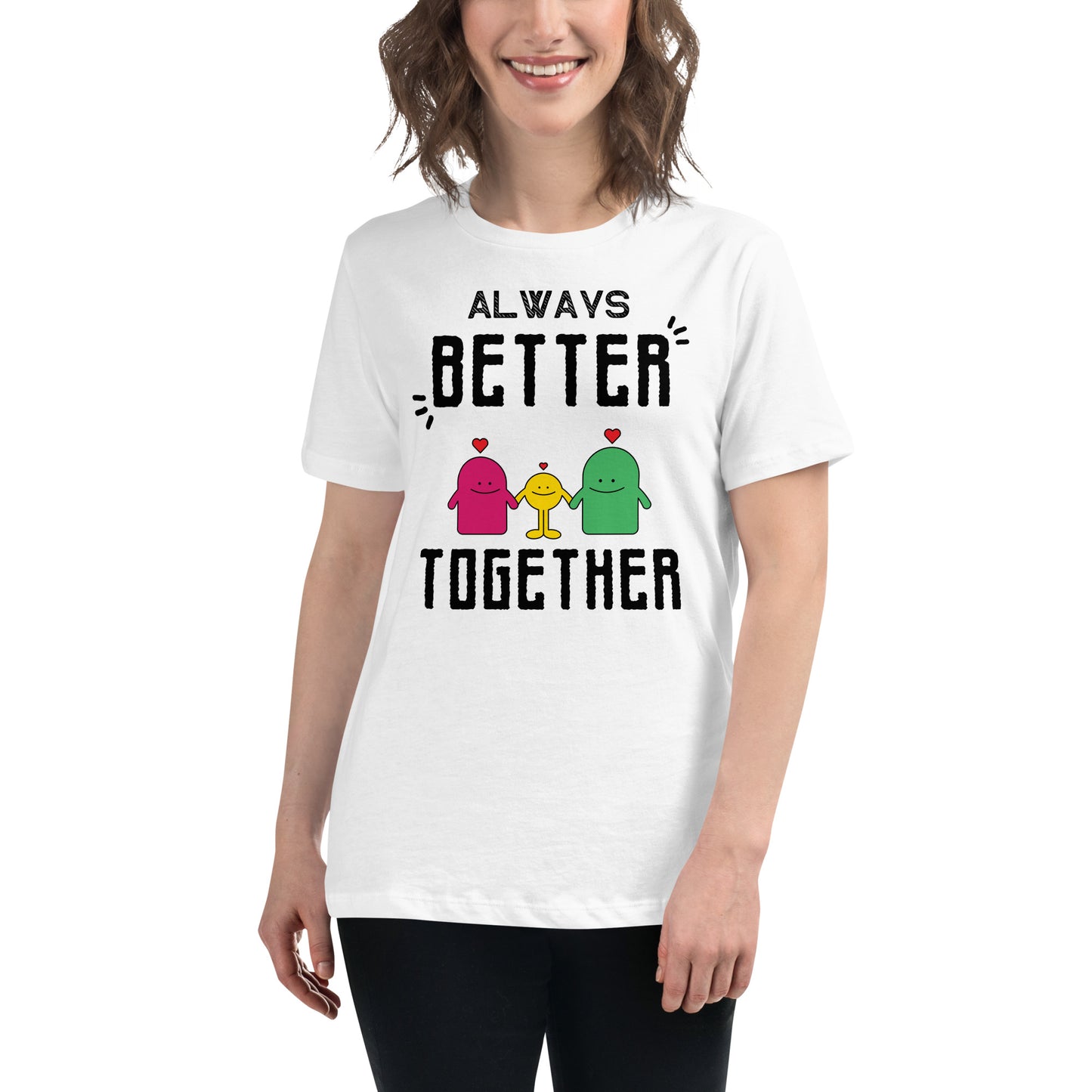 Always Better Together – Happy Hearts Edition White Motivational Women’s T-Shirt Lifestyle
