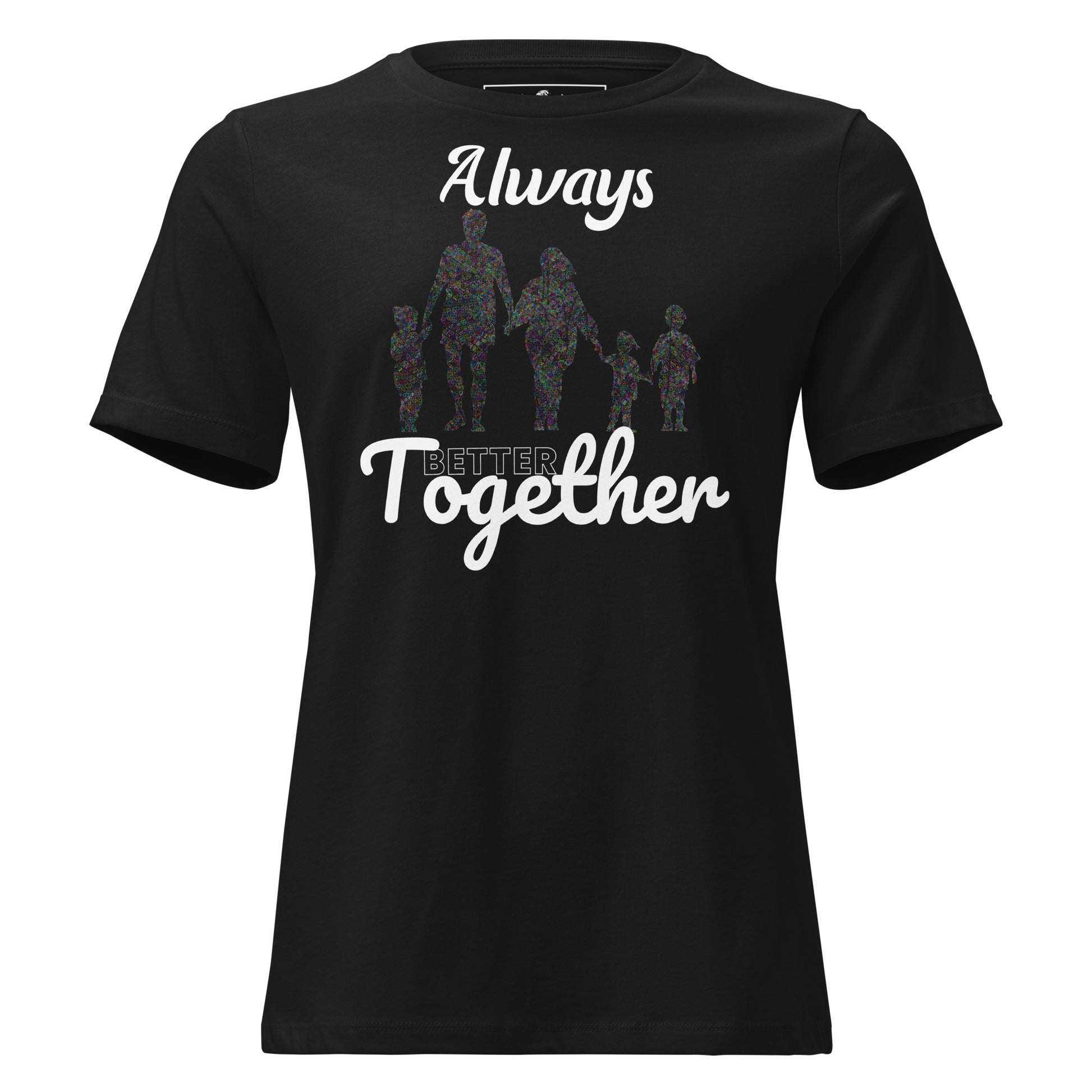 Always Better Together – Unity in Color Black Motivational Women’s T-Shirt