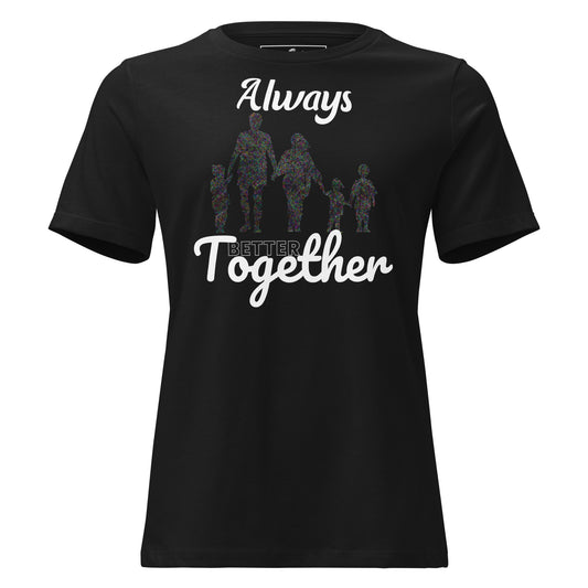 Always Better Together – Unity in Color Black Motivational Women’s T-Shirt