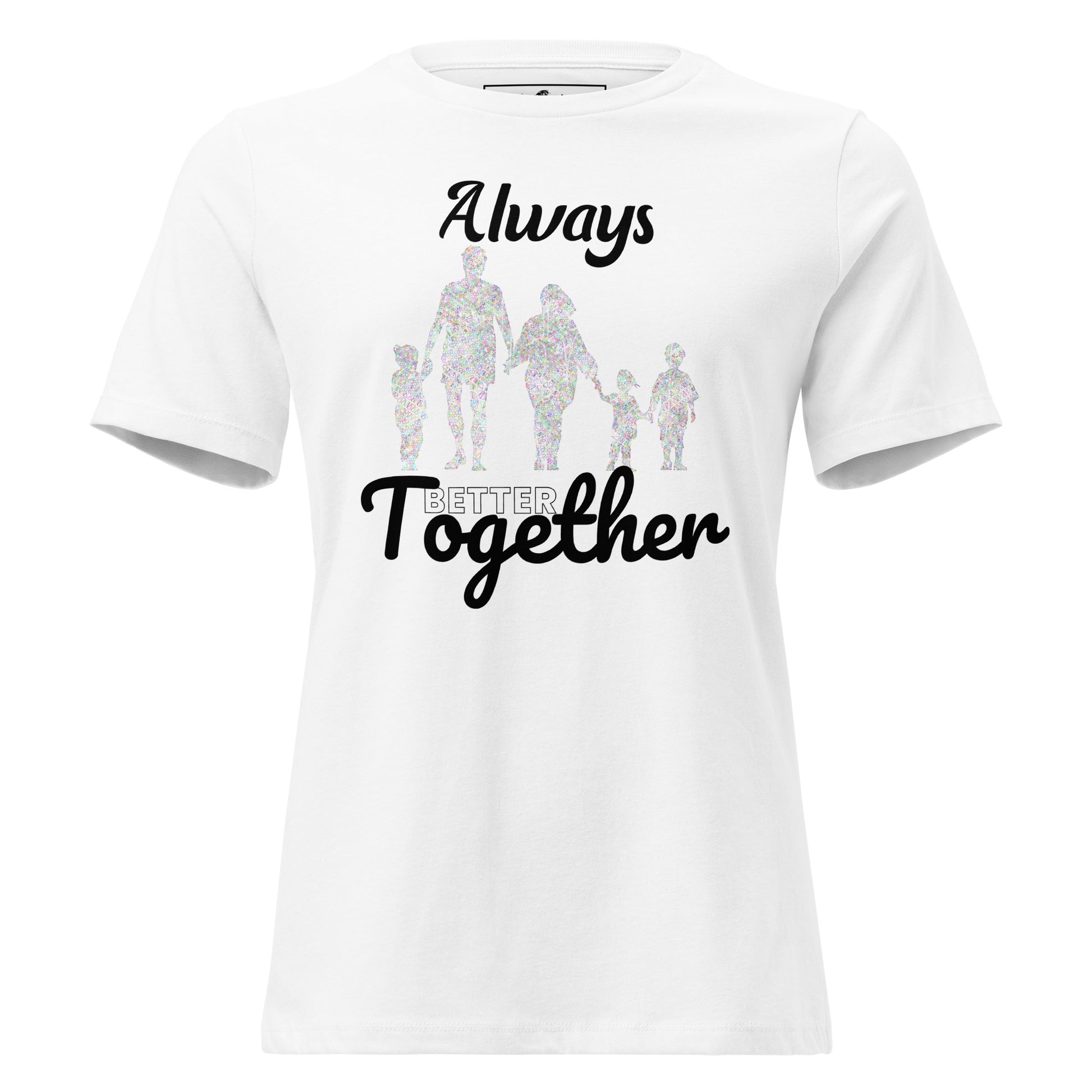 Always Better Together – Unity in Color White Motivational Women’s T-Shirt