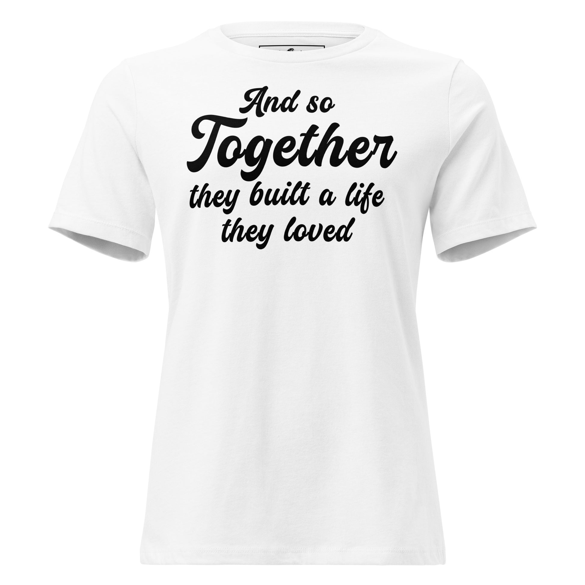 And So Together They Built White Motivational Women’s T-Shirt