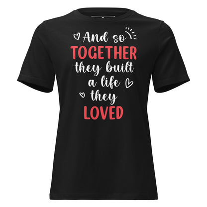 And So Together They Built a Life Black Motivational Women’s T-Shirt