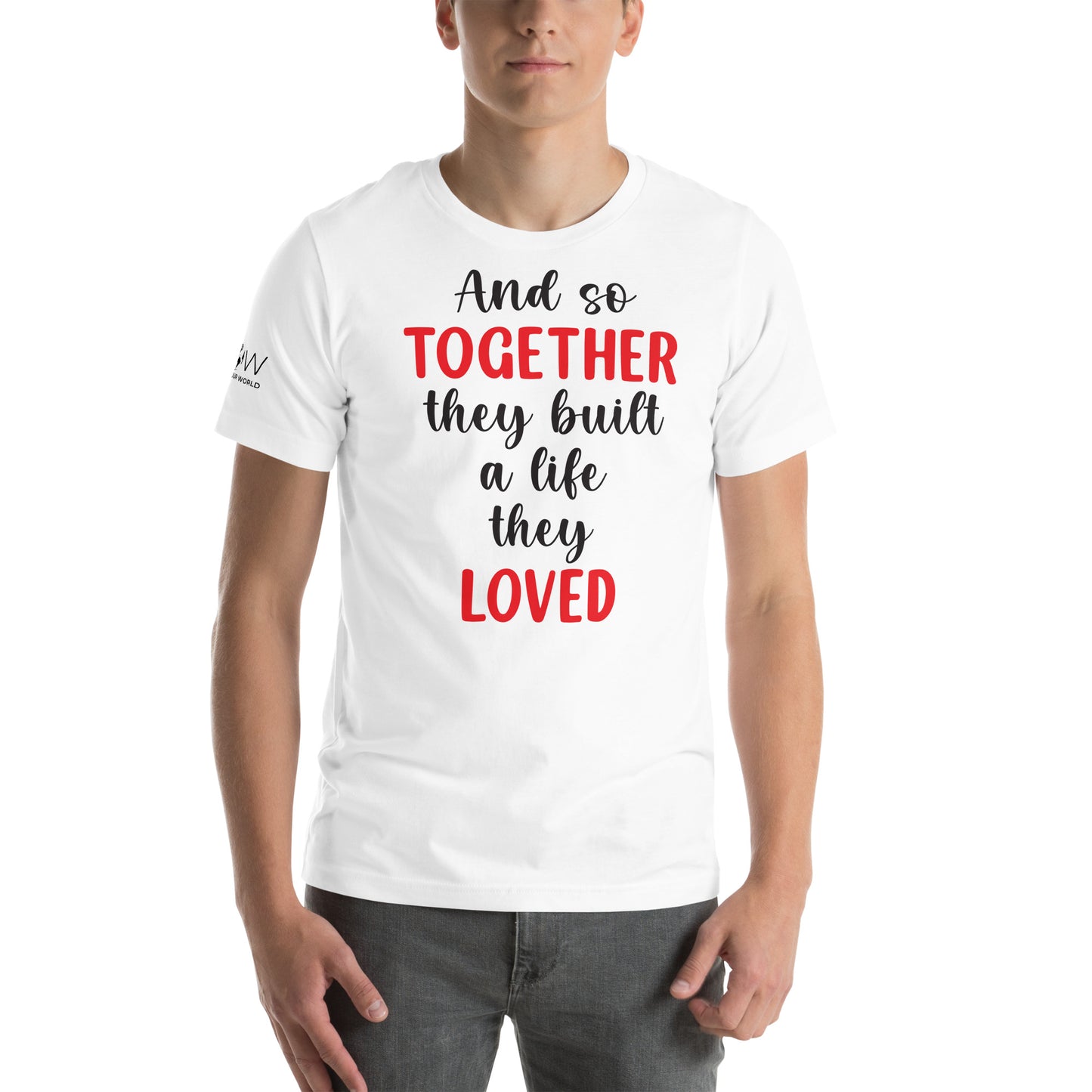 And So Together They Built a Life White Motivational Men's T-Shirt