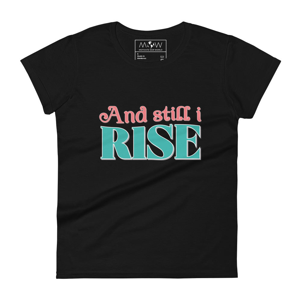 And Still I Rise Bold Women’s Motivational Black T-Shirt