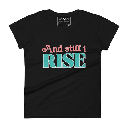 And Still I Rise Bold Women’s Motivational Black T-Shirt