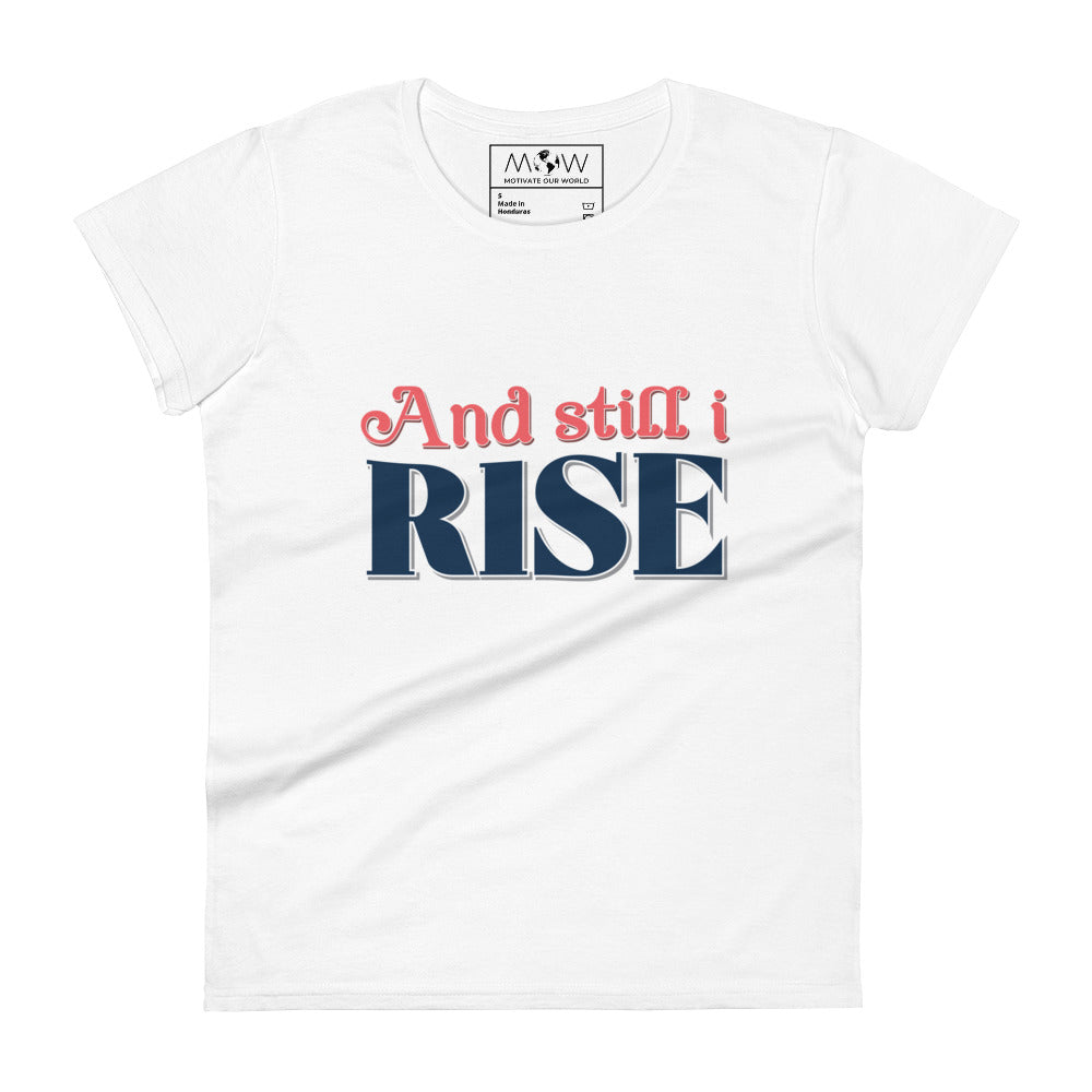 And Still I Rise Bold Women’s Motivational White T-Shirt