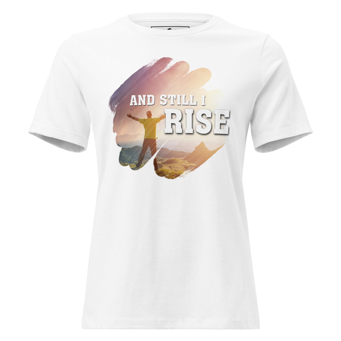 And Still I Rise White Motivational Women’s T-Shirt - Sunrise Empowerment Design