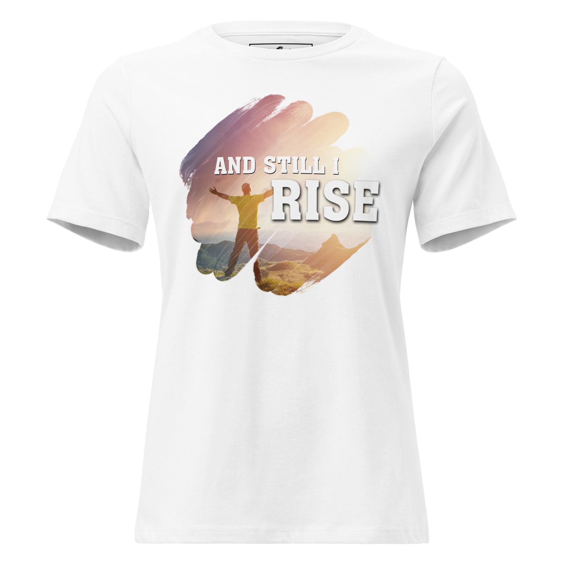 And Still I Rise White Motivational Women’s T-Shirt - Sunrise Empowerment Design
