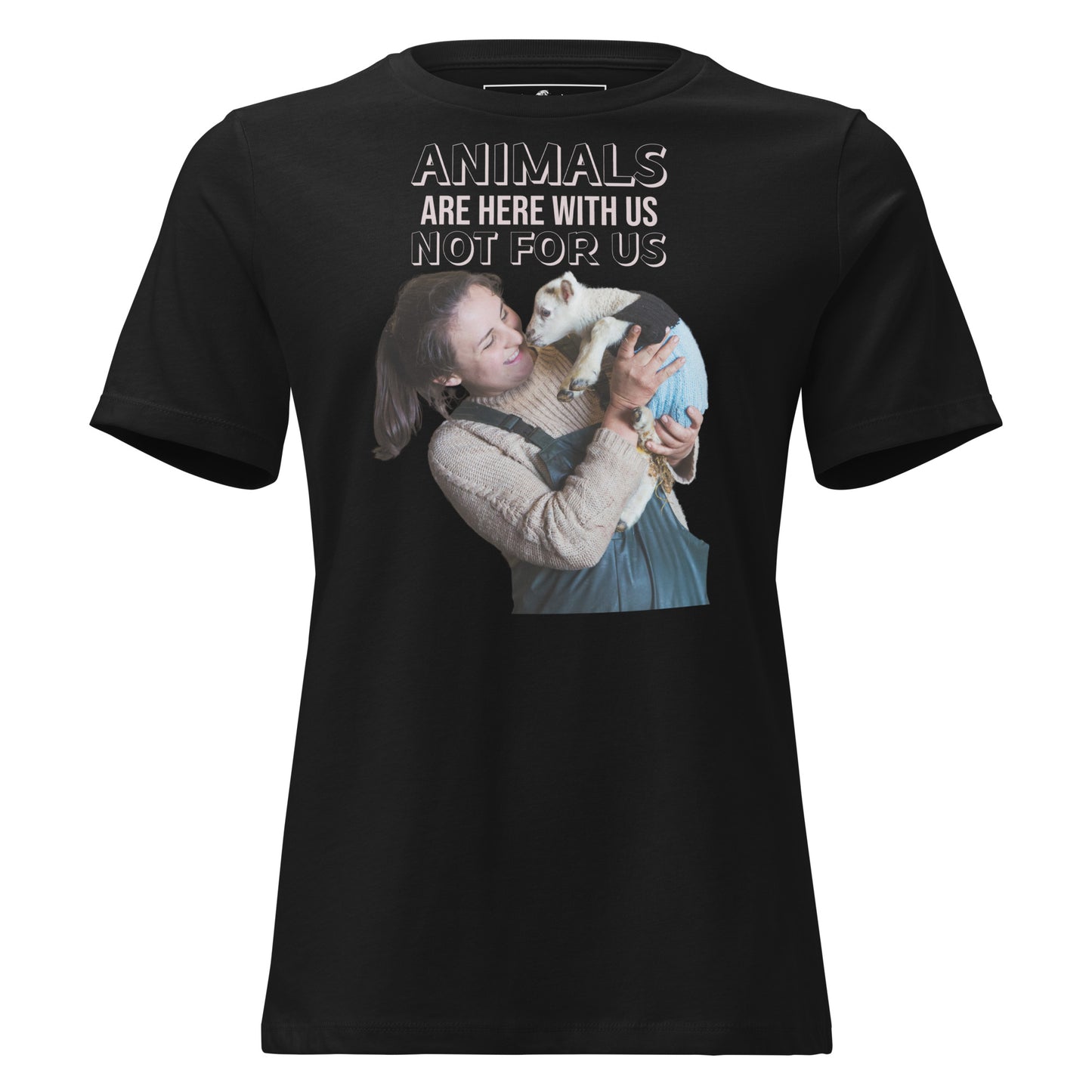 Animals Are Here With Us Lamb Black Motivational Women’s T-Shirt