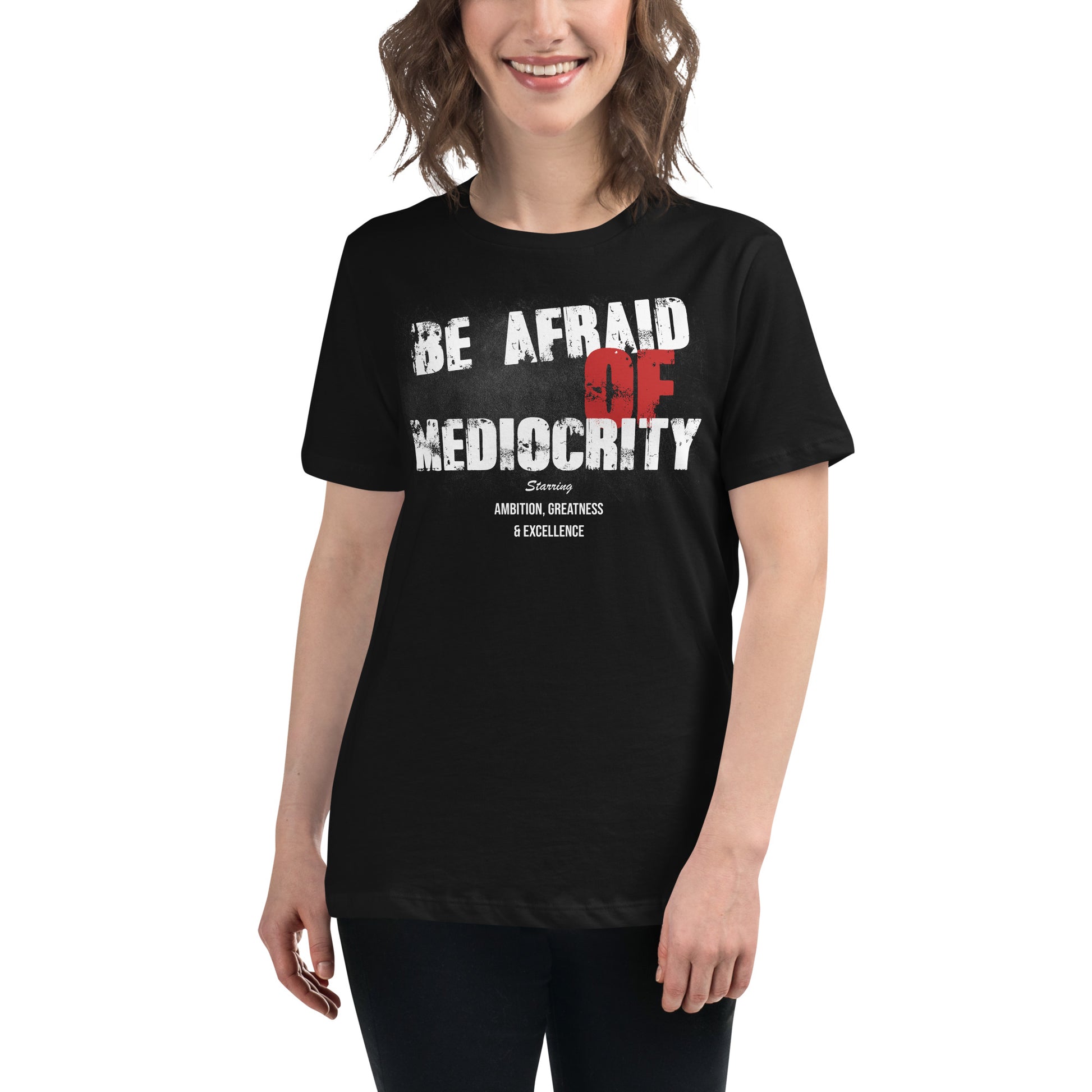Be Afraid Of Mediocrity Black Motivational Women’s T-Shirt Lifestyle