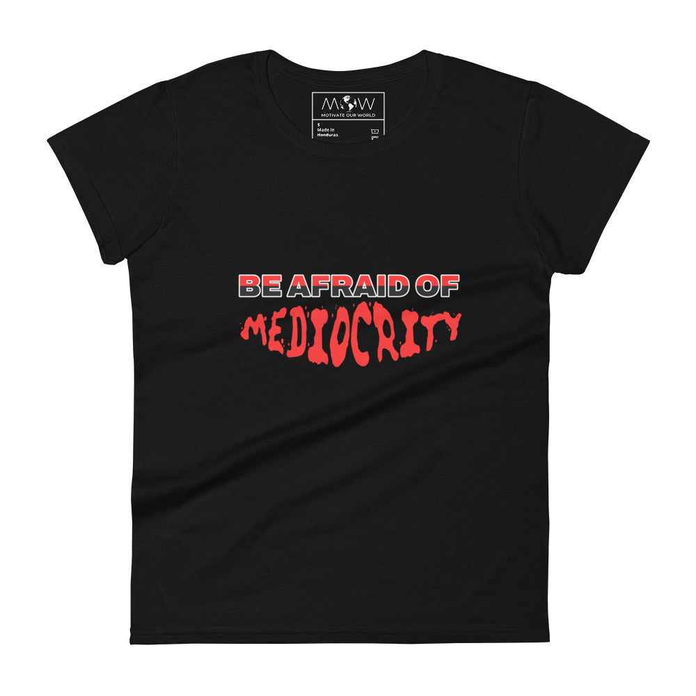Be Afraid Of Women’s Motivational Black T-Shirt