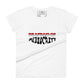 Be Afraid Of Women’s Motivational White T-Shirt