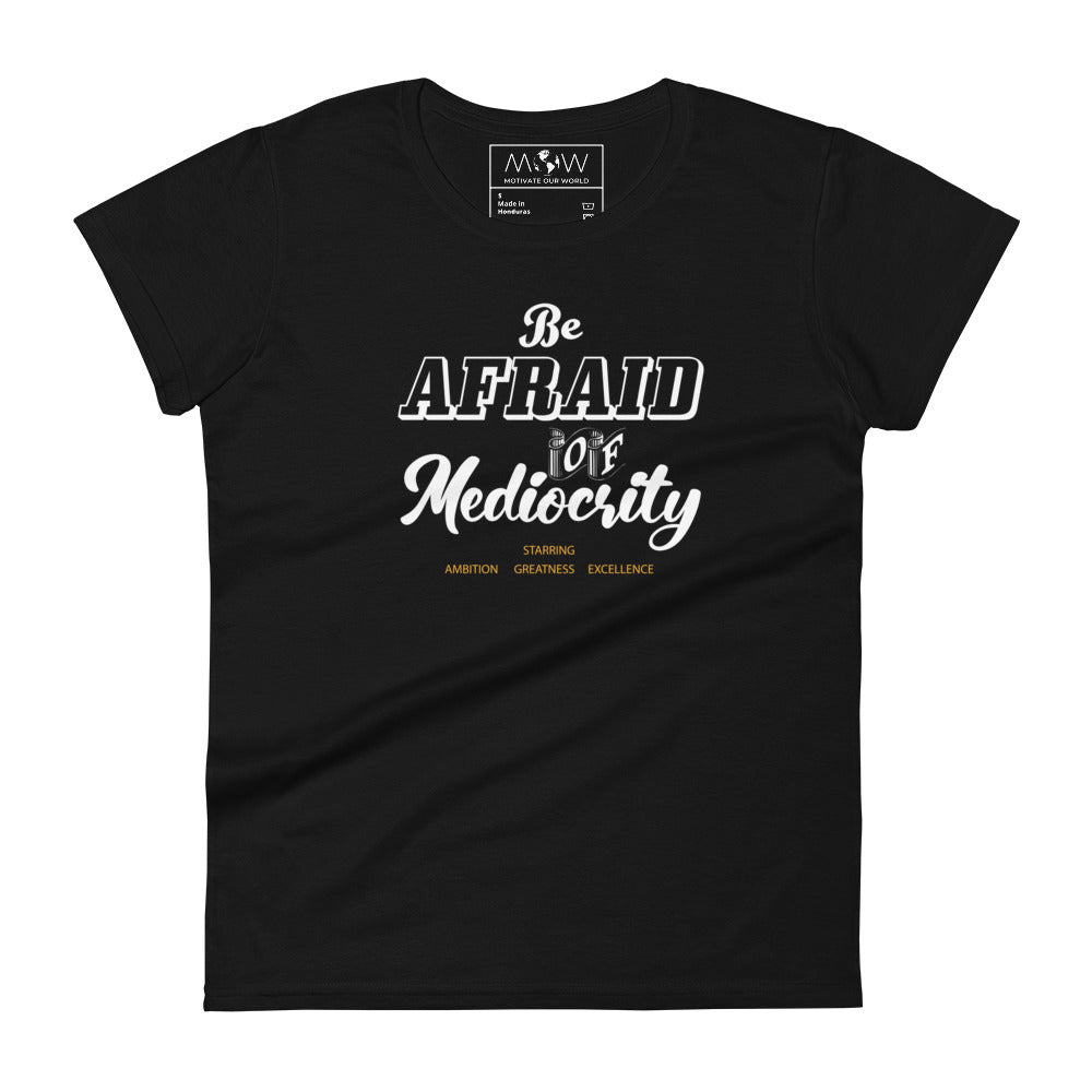 Be Afraid Women’s Motivational Black T-Shirt