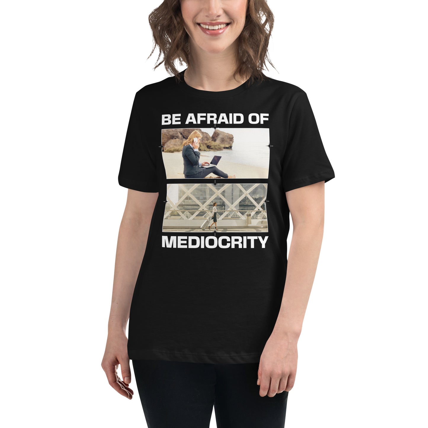 Be Afraid of Mediocrity - Ambition Edition Black Motivational Women’s T-Shirt Lifestyle