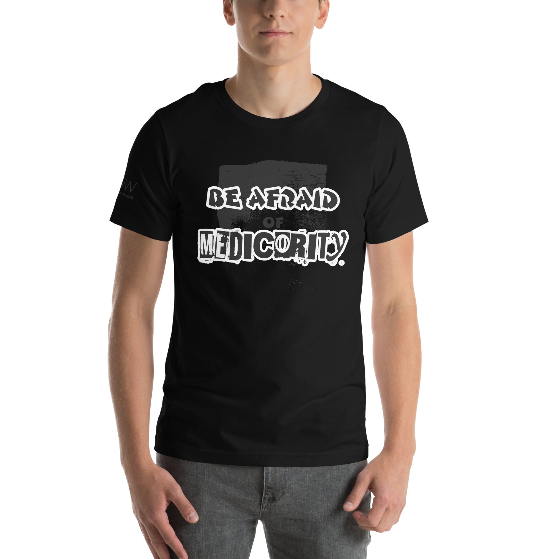 Be Afraid of Mediocrity Men's Motivational Black T-Shirt