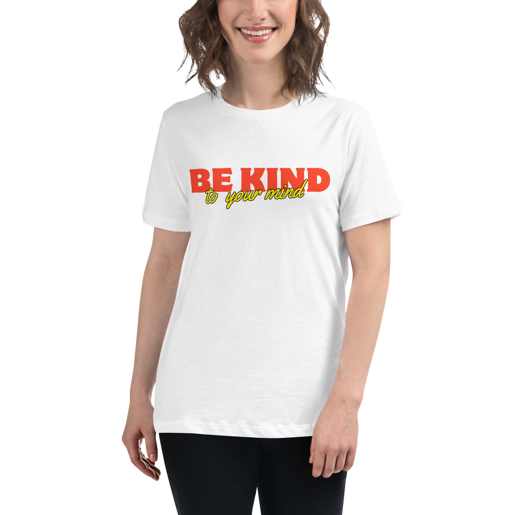 Be Kind to Your Mind - Bold Edition White Motivational Women’s T-Shirt Lifestyle