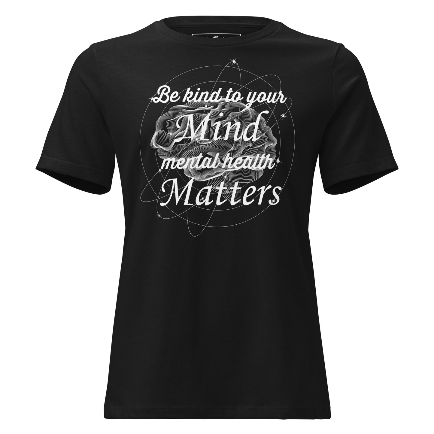 Be Kind to Your Mind Mental Health Black Motivational Women’s T-Shirt
