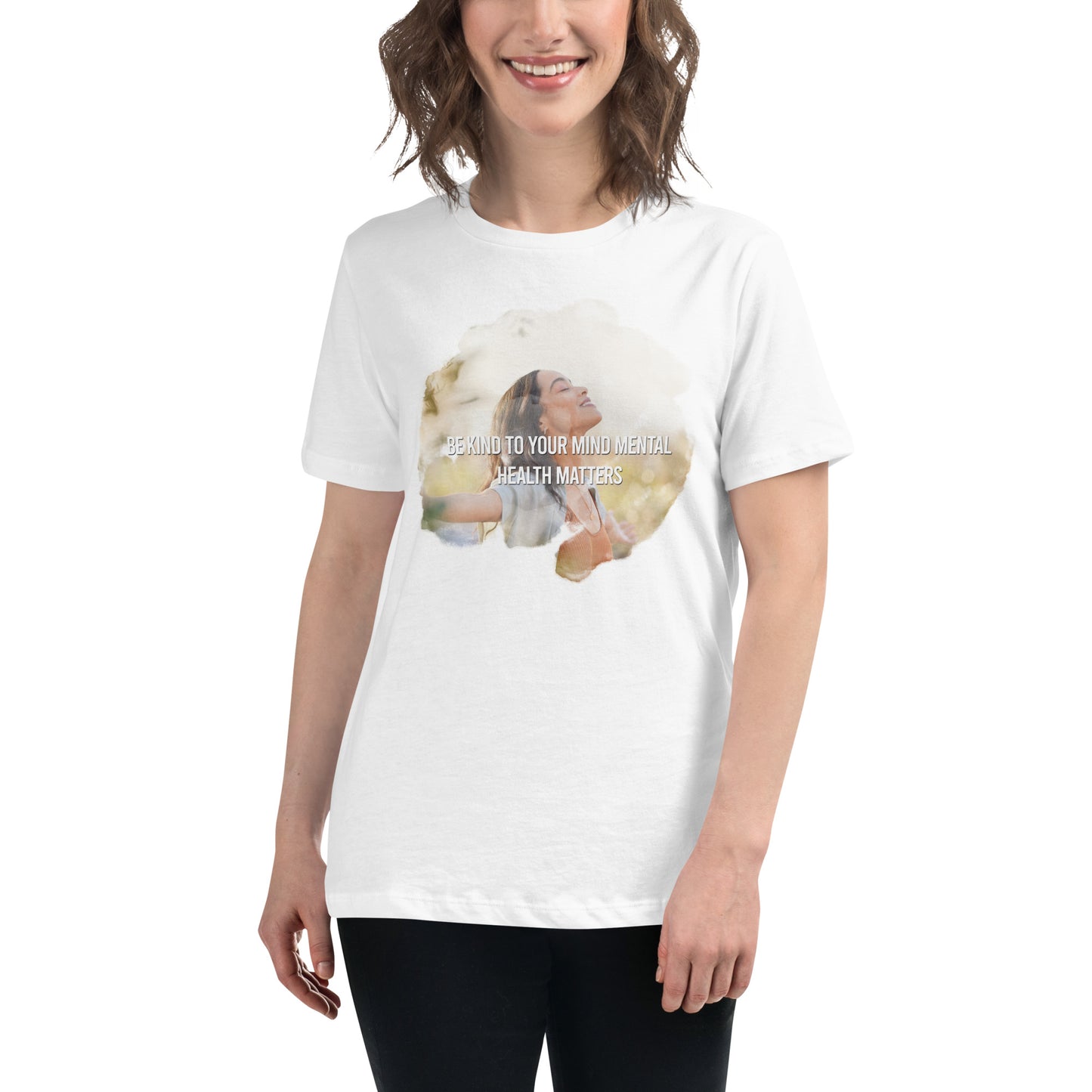 Be Kind to Your Mind Mental Health Matters - Happy Photo White Motivational Women’s T-Shirt Lifestyle