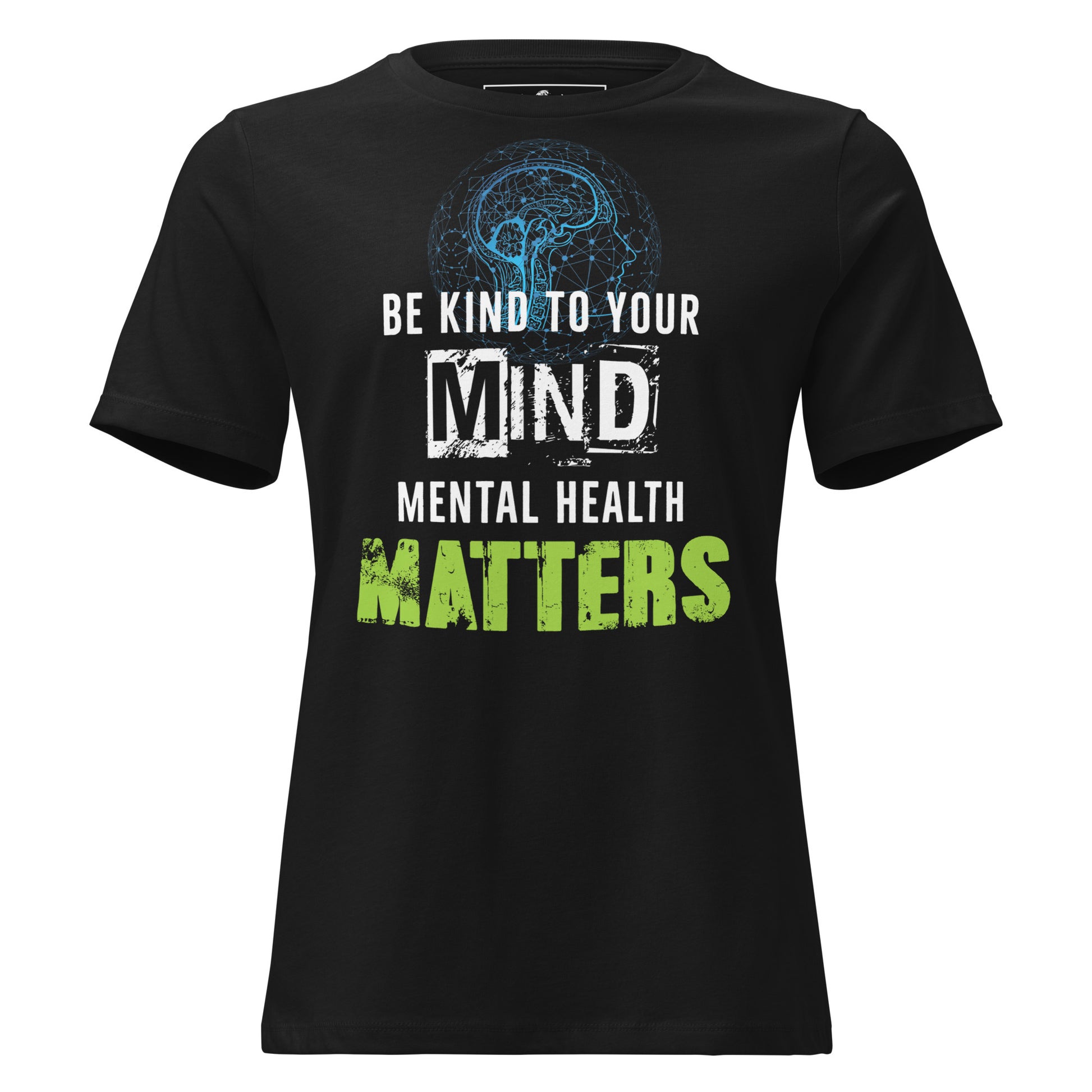 Be Kind to Your Mind Mental Health Matters Black Motivational Women’s T-Shirt