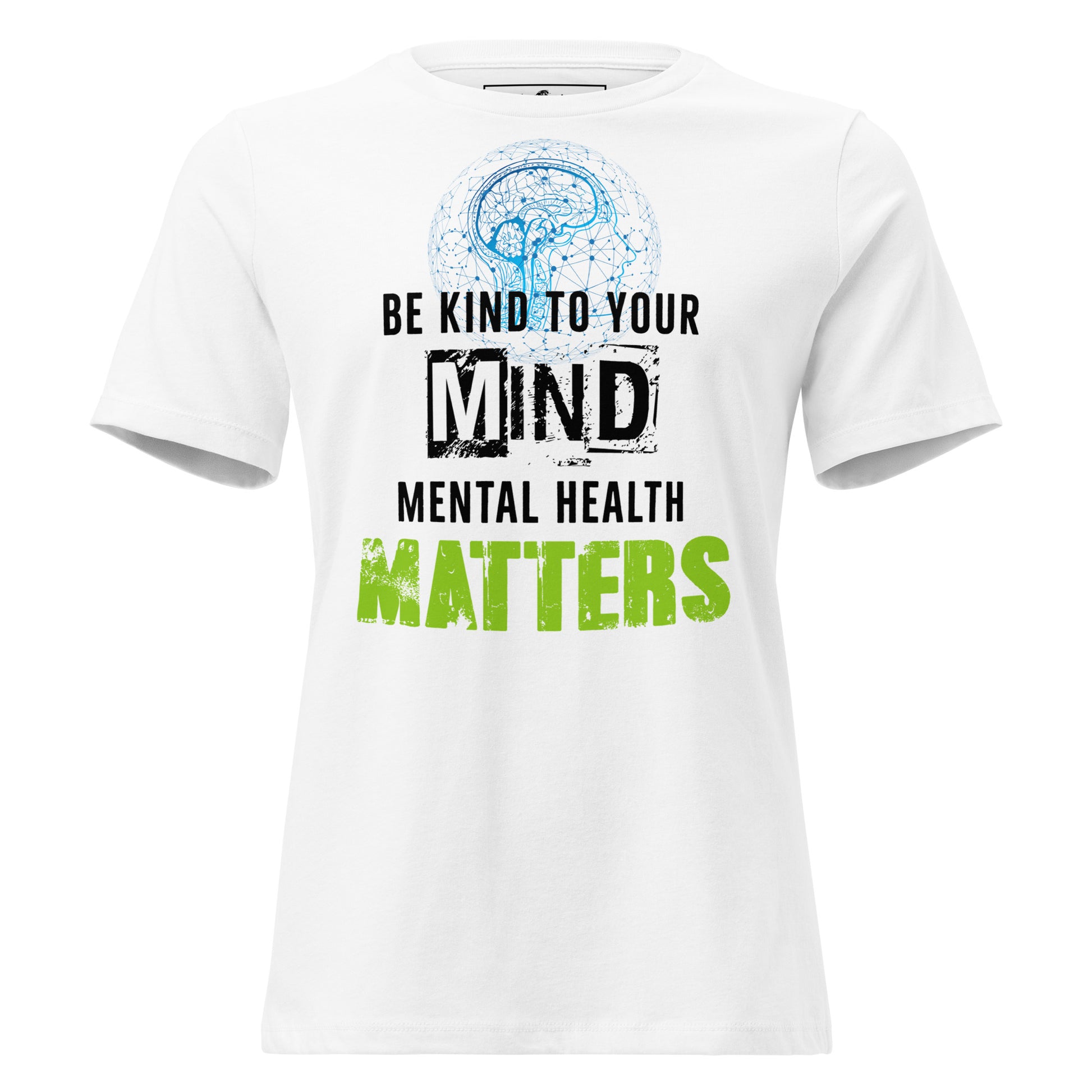 Be Kind to Your Mind Mental Health Matters White Motivational Women’s T-Shirt