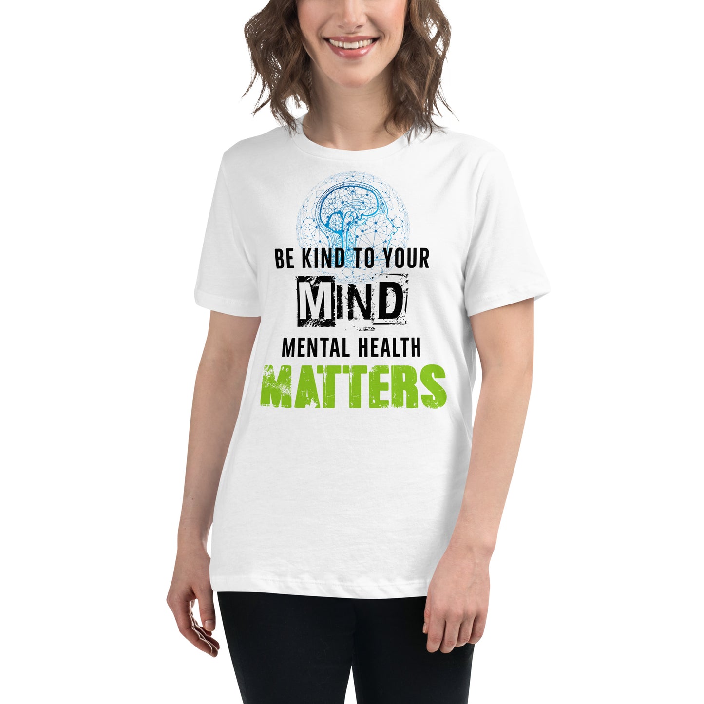 Be Kind to Your Mind Mental Health Matters White Motivational Women’s T-Shirt Lifestyle