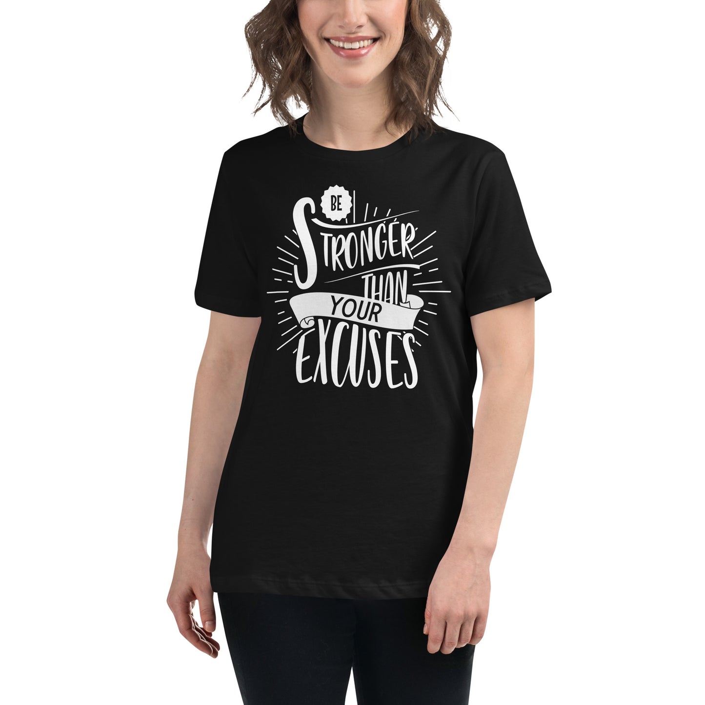 Be Stronger Than Your Excuses Black Motivational Women’s T-Shirt