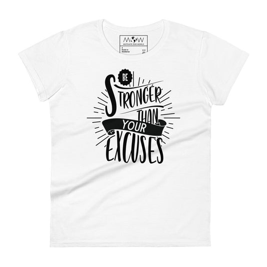 Be Stronger Than Your Excuses Women’s Motivational White T-Shirt