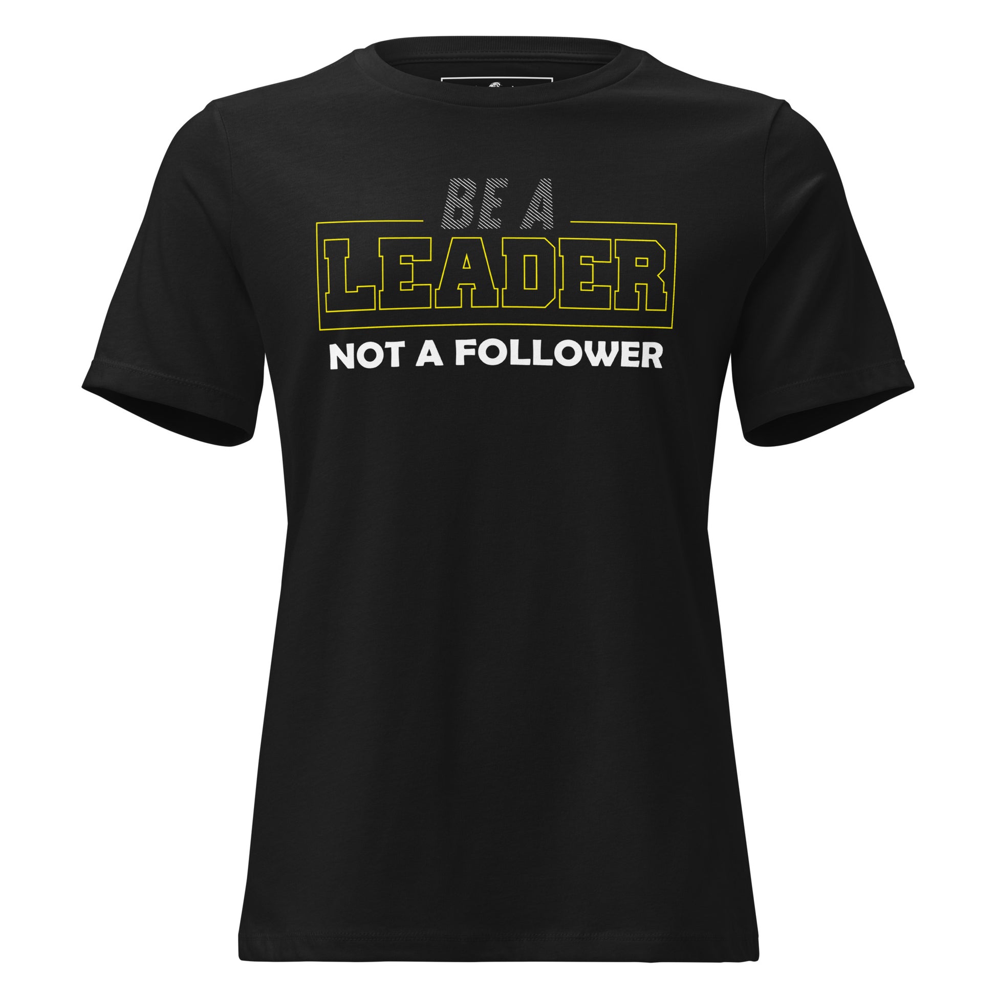 Be a Leader Not Black Motivational Women’s T-Shirt