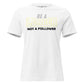 Be a Leader Not White Motivational Women’s T-Shirt