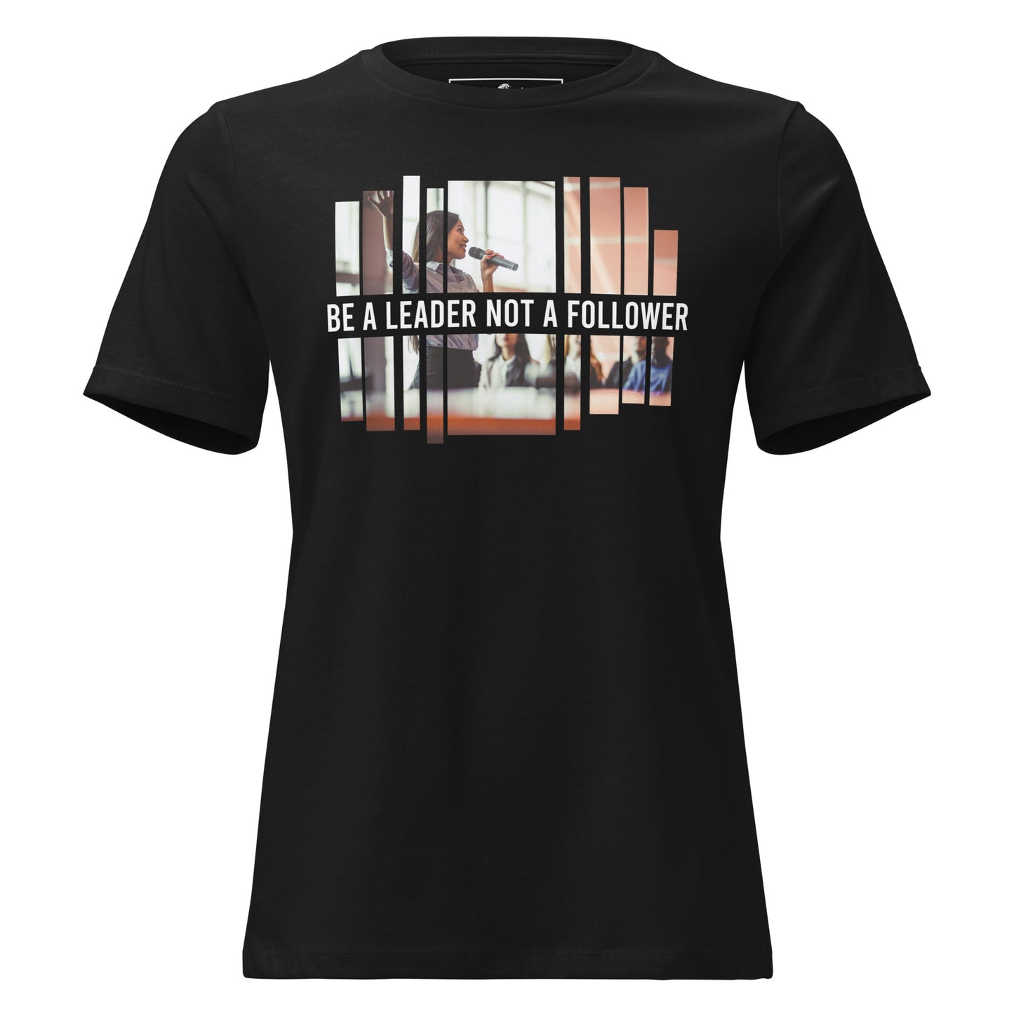 Be a Leader Not a Follower Speaker Black Motivational Women’s T-Shirt