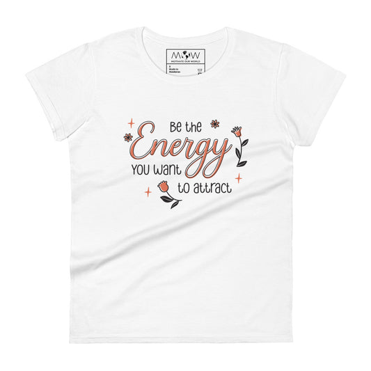 Be the Energy Floral Design Women’s Motivational White T-Shirt
