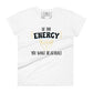 Be the Energy Hand Design Women’s Motivational White T-Shirt